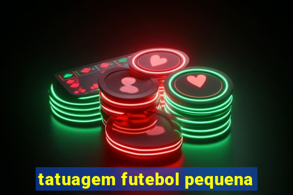 tatuagem futebol pequena